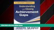 Enjoyed Read The Educator s Handbook for Understanding and Closing Achievement Gaps