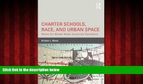 Enjoyed Read Charter Schools, Race, and Urban Space: Where the Market  Meets Grassroots Resistance