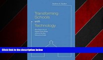 Choose Book Transforming Schools with Technology: How Smart Use of Digital Tools Helps Achieve Six