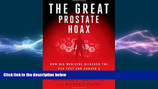 book online The Great Prostate Hoax: How Big Medicine Hijacked the PSA Test and Caused a Public
