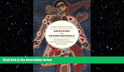 there is  Ancestors and Antiretrovirals: The Biopolitics of HIV/AIDS in Post-Apartheid South Africa