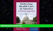 complete  Delivering Health Care In America (Delivering Health Care in America: A Systems Approach)