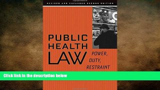 complete  Public Health Law: Power, Duty, Restraint (California/Milbank Books on Health and the