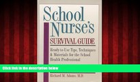 Popular Book School Nurse s Survival Guide: Ready-To-Use Tips, Techniques   Materials for the