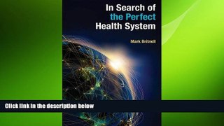 there is  In Search of the Perfect Health System