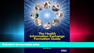 book online The Health Information Exchange Formation Guide: The Authoritative Guide for Planning