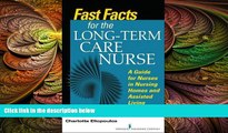 behold  Fast Facts for the Long-Term Care Nurse: What Nursing Home and Assisted Living Nurses