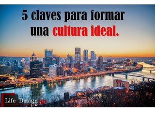 Vivir con sentido SERIE 5 claves para transformar la cultura ideal