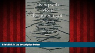 Online eBook Living with Moral Disagreement: The Enduring Controversy about Affirmative Action