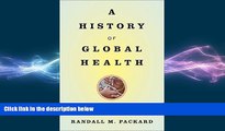 behold  A History of Global Health: Interventions into the Lives of Other Peoples