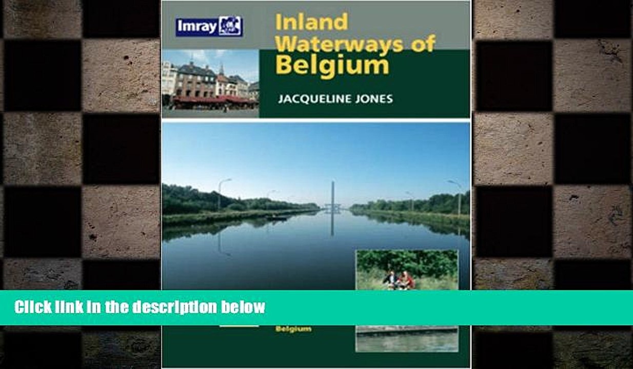 READ book  Inland Waterways of Belgium: A Guide to Navigable Rivers and Canals of Belgium READ