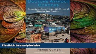 there is  Doctors Without Borders: Humanitarian Quests, Impossible Dreams of MÃ©decins Sans
