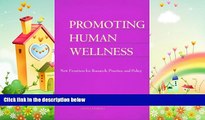 behold  Promoting Human Wellness: New Frontiers for Research, Practice, and Policy