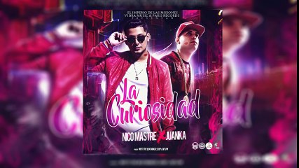 La Curiosidad Juanka El Problematik Ft. Nico Mastre