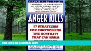 Must Have PDF  Anger Kills: Seventeen Strategies for Controlling the Hostility That Can Harm Your