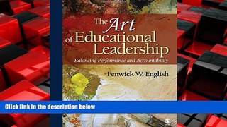 Popular Book The Art of Educational Leadership: Balancing Performance and Accountability