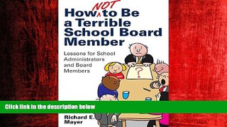 Enjoyed Read How Not to Be a Terrible School Board Member: Lessons for School Administrators and