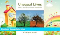 there is  Unequal Lives: Health and Socioeconomic Inequalities
