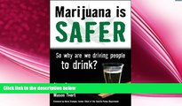 different   Marijuana is Safer: So Why Are We Driving People to Drink?