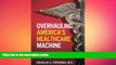 complete  Overhauling America s Healthcare Machine: Stop the Bleeding and Save Trillions