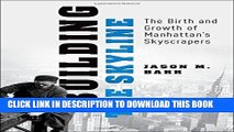 [PDF] Building the Skyline: The Birth and Growth of Manhattan s Skyscrapers [Full Ebook]