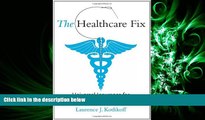behold  The Healthcare Fix: Universal Insurance for All Americans (MIT Press)
