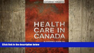 behold  Health Care in Canada: A Citizen s Guide to Policy and Politics