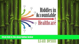 there is  Riddles in Accountable Healthcare: A Primer to develop analytic intuition for medical