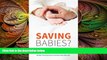 there is  Saving Babies?: The Consequences of Newborn Genetic Screening (Fieldwork Encounters and