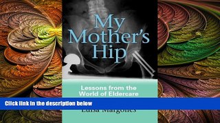 there is  My Mother s Hip: Lessons From The World Of Eldercare