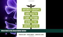behold  Interest Groups and Health Care Reform across the United States (American Government and