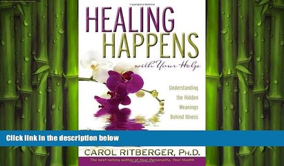 Big Deals  Healing Happens With Your Help: Understanding the Hidden Meanings Behind Illness  Best