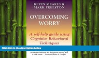 Big Deals  Overcoming Worry: A Self-Help Guide Using Cognitive Behavioral Techniques  Free Full