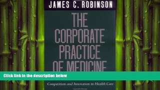 behold  The Corporate Practice of Medicine: Competition and Innovation in Health Care