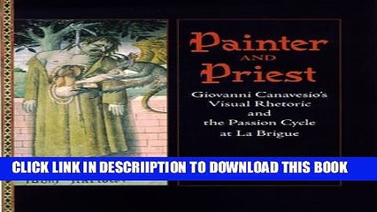 [PDF] Painter and Priest: Giovanni Canavesio s Visual Rhetoric and The Passion Cycle at La Brigue