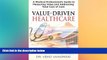 behold  Value-Driven Healthcare: A Medical Professional s Guide to Measuring Value and Addressing