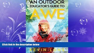 Big Deals  An Outdoor Educator s Guide to Awe: Understanding High Impact Learning  Best Seller