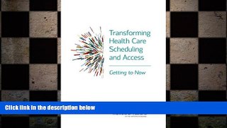 different   Transforming Health Care Scheduling and Access: Getting to Now