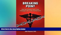 different   Breaking Point - How the Primary Care Crisis Endangers the Lives of Americans