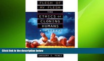 behold  Flesh of My Flesh: The Ethics of Cloning Humans