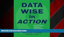 Enjoyed Read Data Wise in Action: Stories of Schools Using Data to Improve Teaching and Learning