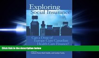 there is  Exploring Social Insurance: Can a Dose of Europe Cure Canadian Health Care Finance?