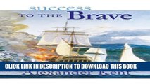 [PDF] Success to the Brave: The Richard Bolitho Novels (The Bolitho Novels Book 15) Popular