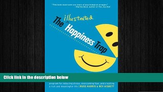 Big Deals  The Illustrated Happiness Trap: How to Stop Struggling and Start Living  Best Seller