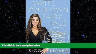 Big Deals  Write Your Own Fairy Tale: The New Rules for Dating, Relationships, and Finding Love On