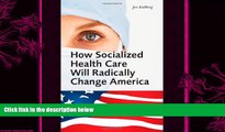 different   How Socialized Health Care Will Radically Change America - Why Universal Health Care