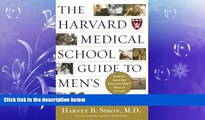 there is  The Harvard Medical School Guide to Men s Health: Lessons from the Harvard Men s Health