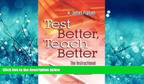 Enjoyed Read Test Better, Teach Better: The Instructional Role of Assessment