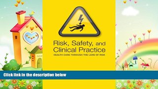 different   Risk, Safety and Clinical Practice: Healthcare through the lens of risk