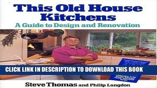 [Read PDF] This Old House Kitchens: A Guide to Design and Renovation Download Online